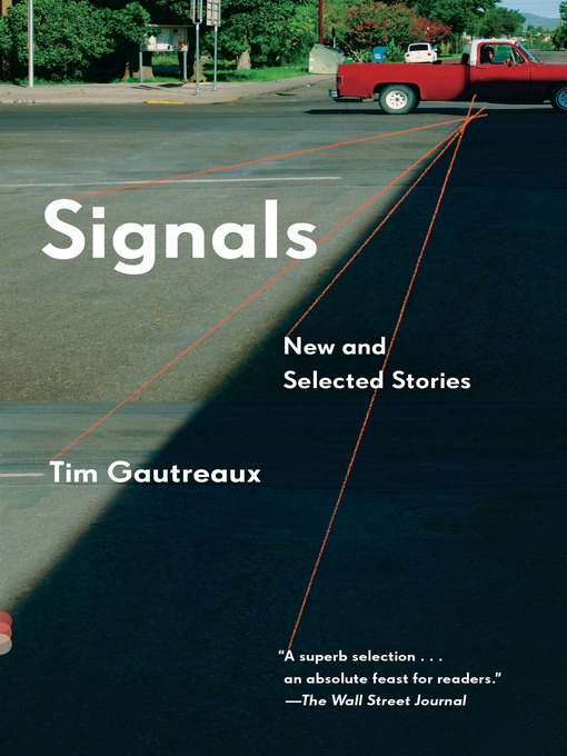Title details for Signals by Tim Gautreaux - Available